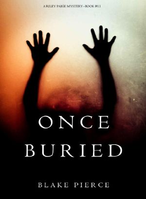 [Riley Paige Mystery 11] • Once Buried